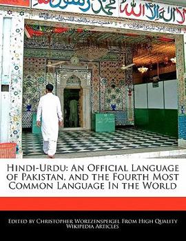 Hindi-Urdu : An Official Language of Pakistan, and the Fourth Most Common Language in the World