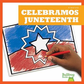 Celebramos Juneteenth - Book  of the Fiestas / Holidays
