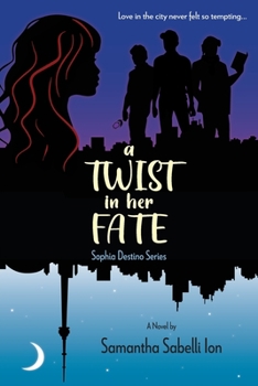 Paperback A Twist In Her Fate: Sophia Destino Series Book