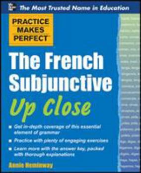 Practice Makes Perfect the French Subjunctive Up Close - Book  of the Practice Makes Perfect