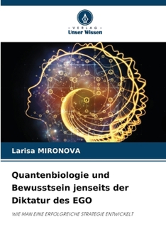 Paperback Quantenbiologie und Bewusstsein jenseits der Diktatur des EGO [German] Book