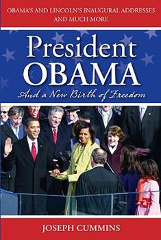 Paperback President Obama and a New Birth of Freedom: Obama's and Lincoln's Inaugural Addresses and Much More Book