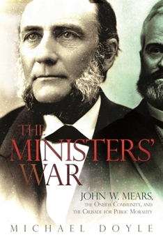 Paperback The Ministers' War: John W. Mears, the Oneida Community, and the Crusade for Public Morality Book