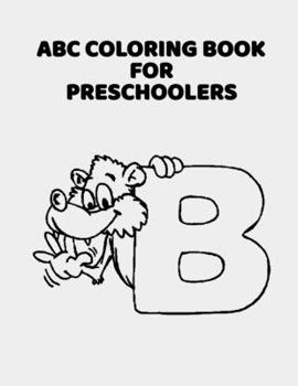 Paperback ABC Coloring Book For Preschoolers: ABC Letter Coloringt letters coloring book, ABC Letter Tracing for Preschoolers for Kids Ages 3-5 A Fun Book to Pr [Large Print] Book