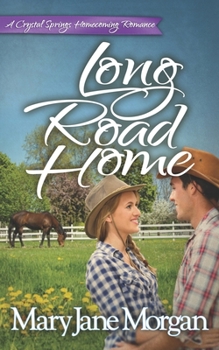 Long Road Home - Book #1 of the Crystal Springs Homecoming Romances