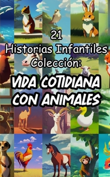 Paperback 21 Historias Infantiles Colección: Vida Cotidiana con Animales [Spanish] Book