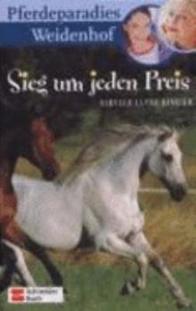 Hardcover Pferdeparadies Weidenhof. Sieg um jeden Preis. ( Ab 10 J.). [German] Book