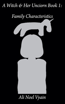 Family Characteristics (A Witch & Her Unicorn)