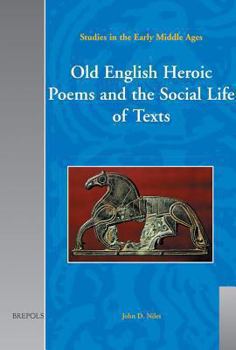 Hardcover Old English Heroic Poems and the Social Life of Texts Book