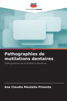 Paperback Pathographies de mutilations dentaires [French] Book