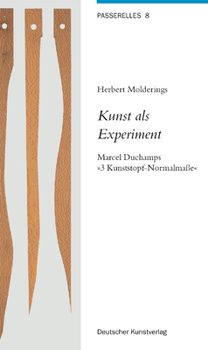 Perfect Paperback Kunst ALS Experiment: Marcel Duchamps "3 Kunststopf-Normalmasse" [German] Book