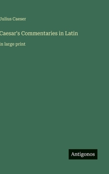Hardcover Caesar's Commentaries in Latin: in large print [Italian] Book