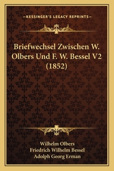 Paperback Briefwechsel Zwischen W. Olbers Und F. W. Bessel V2 (1852) [German] Book