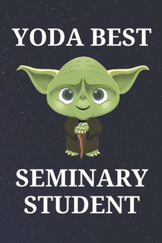 Paperback Yoda Best Seminary Student: Unique Appreciation Gift with Beautiful Design and a Premium Matte Softcover Book