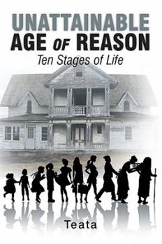 Paperback Unattainable Age of Reason: Ten Stages of Life Book