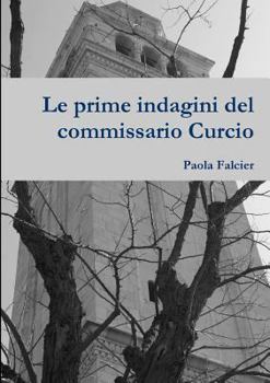 Paperback Le prime indagini del commissario Curcio [Italian] Book