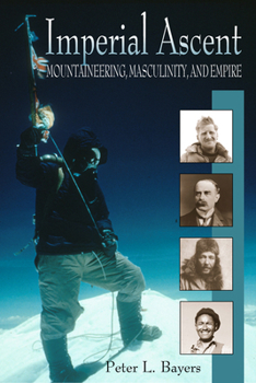 Hardcover Imperial Ascent: Mountaineering, Masculinity, and Empire Book