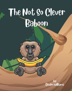 Paperback The Not So Clever Baboon: An African Folktale Book