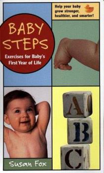 Mass Market Paperback Baby Steps: Exercises for Baby's First Year of Life / Susan Fox Book