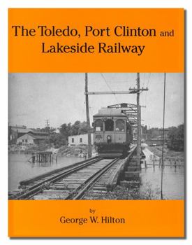 Paperback The Toledo, Port Clinton and Lakeside Railway Book