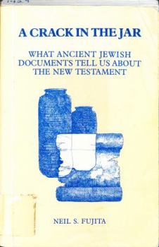 Paperback A Crack in the Jar: What Ancient Jewish Documents Tell Us About the New Testament Book
