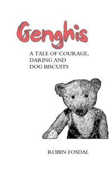 Paperback Genghis: A Tale of Courage, Daring and Dog Biscuits Book