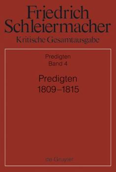 Predigten 1809-1815 (Friedrich Daniel Ernst Schleiermacher Kritische Gesamtausgabe: Dritte Abteilung Predigten, 4) (German Edition)