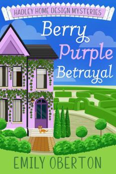 Paperback Berry Purple Betrayal: Hadley Home Design Cozy Mysteries Book 3 Book