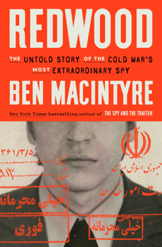 Redwood: The Untold Story of the Cold War's Most Extraordinary Spy