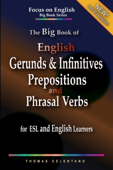 Paperback The Big Book of English Gerunds & Infinitives, Prepositions, and Phrasal Verbs for ESL and English Learners Book
