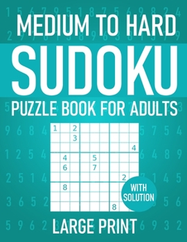 Paperback Medium To Hard Sudoku Puzzle Book for Adults: 100+ Sudoku Puzzles with Solutions Book