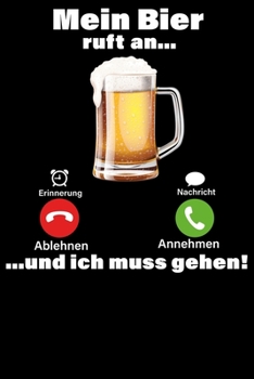 Bier: Notizbuch DIN A5 Blanko 120 Seiten Mein ruft an Alkohol JGA Malle Mallorca Männertag Pils Saufen Trinkspruch Wiesen Beer Geschenkidee & ... Notizheft Notizblock (German Edition)