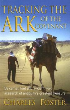 Paperback Tracking the Ark of the Covenant: By Camel, Foot and Ancient Ford in Search of Antiquity's Greatest Treasure Book