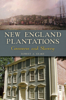 Paperback New England Plantations: Commerce and Slavery Book