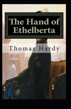 Paperback The Hand of Ethelberta Illustrated Book