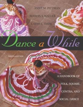 Spiral-bound Dance a While: Handbook for Folk, Square, Contra, and Social Dance [With CD] Book