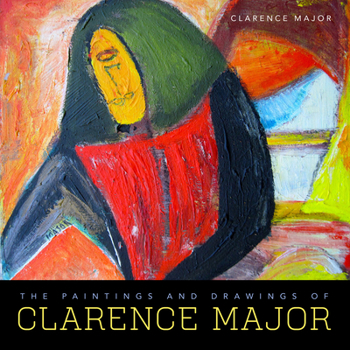 Hardcover The Paintings and Drawings of Clarence Major Book