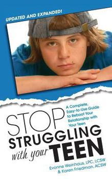 Paperback Stop Struggling with Your Teen: A Complete, Easy-To-Use Guide to Reboot Your Relationship with Your Teen Book