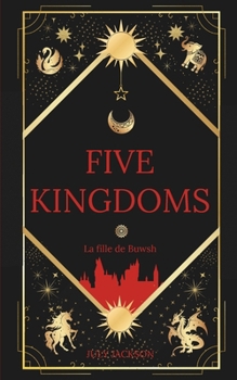 Paperback Five Kingdoms: La fille de Buwsh [French] Book