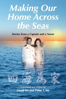 Paperback Making Our Home Across the Seas: Stories from a Captain and a Nurse Book