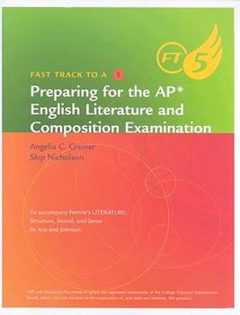 Paperback Fast Track to a 5: Preparing for the AP English Literature and Compositon Examination; To accompany Perrine's Literature: Structure, Sound, and Sense Book