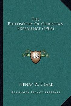 Paperback The Philosophy Of Christian Experience (1906) Book