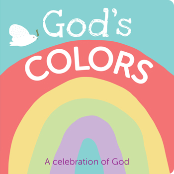 Board book God's Colors: A Celebration of God Book