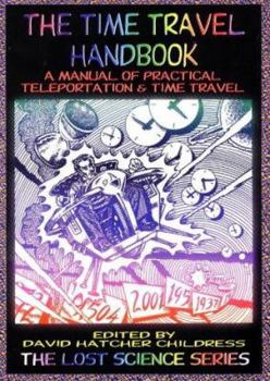 Paperback The Time Travel Handbook: A Manual of Practical Teleportation & Time Travel Book