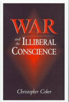 Hardcover War and the Illiberal Conscience Book