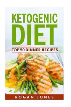 Paperback Ketogenic Diet: Top 50 Dinner Recipes Book