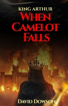 Paperback King Arthur: When Camelot Falls Book