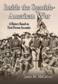 Paperback Inside the Spanish-American War: A History Based on First-Person Accounts Book