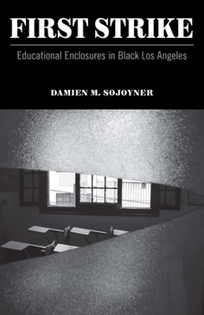 Paperback First Strike: Educational Enclosures in Black Los Angeles Book