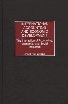 Hardcover International Accounting and Economic Development: The Interaction of Accounting, Economic, and Social Indicators Book